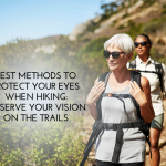 Best Methods to Protect Your Eyes When Hiking: Preserve Your Vision on the Trails